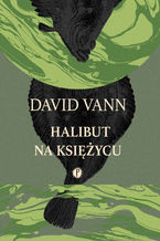 Okładka - Halibut na Księżycu - David Vann