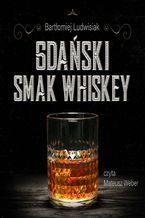 Okładka - Gdański smak whiskey - Bartłomiej Ludwisiak