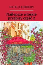 Najlepsze włoskie przepisy część 2