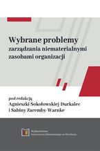 Okładka - Wybrane problemy zarządzania niematerialnymi zasobami organizacji - Agnieszka Sokołowska-Durkalec,Sabina Zaremba-Warnke