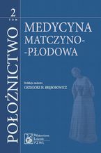 Okładka - Położnictwo. Tom 2. Medycyna matczyno-płodowa - Grzegorz H. Bręborowicz