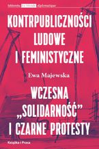 Okładka - Kontrpubliczności ludowe i feministyczne - Ewa Majewska