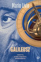 Okadka ksiki Galileusz. Heretyk, ktry poruszy wszechwiat