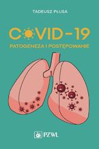 COVID-19 Patogeneza i postpowanie