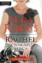 Okładka - Rachel Z nakazu serca - Nora Roberts
