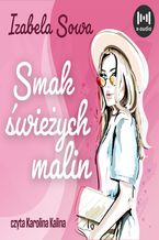 Okładka - Smak świeżych malin - Izabela Sowa