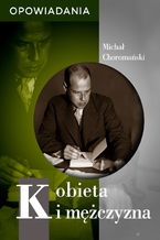 Okładka - Kobieta i mężczyzna. Opowiadania - Michał Choromański