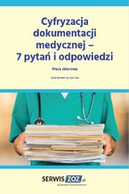 Okadka ksiki Cyfryzacja dokumentacji medycznej - 7 pyta i odpowiedzi