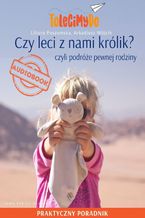 Okładka - Czy leci z nami królik? Czyli podróże pewnej rodziny - Liliana Poszumska, Arkadiusz Wójcik