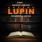 Okładka - Arsene Lupin. Zwierzenia Lupina - Maurice Leblanc