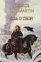 Okładka - Pieśń Lodu i Ognia. Tom 1. Gra o tron - George R.R. Martin