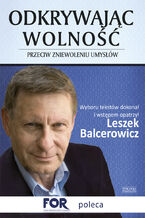 Okładka - Odkrywając wolność. Przeciw zniewoleniu umysłów - Leszek Balcerowicz