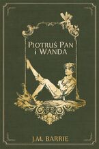 Okładka - Piotruś Pan i Wanda - James Matthew Barrie