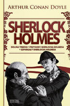 Sherlock Holmes T.2: Dolina trwogi. Przygody Sherlocka Holmesa. Szpargay Sherlocka Holmesa