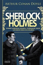 Sherlock Holmes T.3: Powrt Sherlocka Holmesa. Poegnalny ukon. Archiwum Sherlocka Holmesa