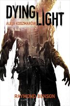 Dying Light. Aleja Koszmarw