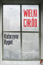 Okładka - Wielki chłód - Katarzyna Rygiel