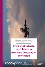 Okładka - Trup w obłokach, czyli historia maszyny latającej w powietrzu - Arthur Conan Doyle