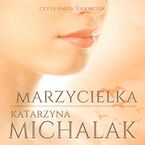 Marzycielka. Trylogia autorska. Tom 3