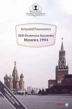 Okładka - XXXI Olimpiada Szachowa - Moskwa 1994 - Krzysztof Puszczewicz