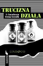 Okładka - Trucizna działa. Najciekawsze kryminały PRL. Tom 10 - I. Cuculescu pseud. Irena Szynik