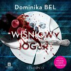 Wiśniowy jogurt. Między kłamstwami i zbrodnią. Tom 1