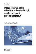 Okładka - Internetowe public relations w komunikacji marketingowej przedsiębiorstw - Mariusz Woźniakowski