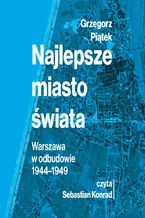 Okładka - Najlepsze miasto świata - Grzegorz Piątek