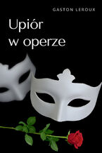 Okładka - Upiór w operze - Gaston Leroux