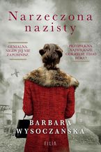 Okładka - Narzeczona nazisty - Barbara Wysoczańska