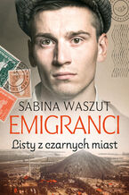 Okładka - Emigranci (tom 2). Listy z czarnych miast - Sabina Waszut