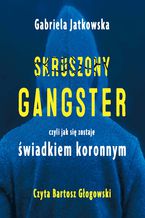 Okładka - Skruszony gangster - Gabriela Jatkowska