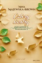 Cztery siostry 1925-1945. Zakładnicy wolności