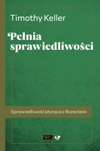 Okładka - Pełnia sprawiedliwości - Timothy Keller