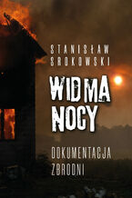 Okładka - Widma nocy. Dokumentacja zbrodni - Stanisław Srokowski