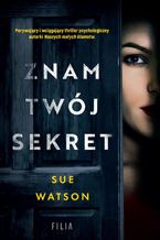 Okładka - Znam twój sekret - Sue Watson