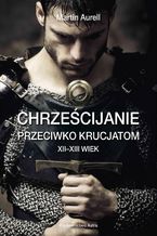 Chrześcijanie przeciwko krucjatom XII-XIII wiek