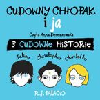 Cudowny chłopak i ja: trzy cudowne historie