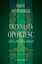 Okładka - TRZYNASTA OPOWIEŚĆ - Diane Setterfield