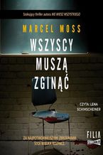 Okładka - Wszyscy muszą zginąć - Marcel Moss