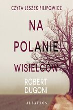 Okładka - Na polanie wisielców - Robert Dugoni
