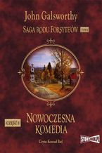 Okładka - Saga rodu Forsyteów. Tom 6. Nowoczesna komedia. Część 3. Mijający się w mroku. Łabędzi śpiew - John Galsworthy