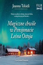 Okładka - Magiczne chwile w Pensjonacie Leśna Ostoja - Joanna Tekieli