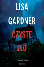 Okładka - CZYSTE ZŁO - Lisa Gardner