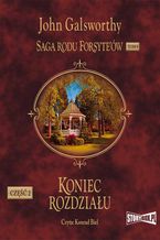 Okładka - Saga rodu Forsyteów. Tom 8. Koniec rozdziału. Część 2 - John Galsworthy