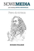 Okładka - NOWE MEDIA pod redakcją Eryka Mistewicza: Prawo do czytania - Richard Stallman