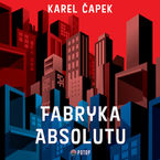 Okładka - Fabryka Absolutu - Karel Čapek