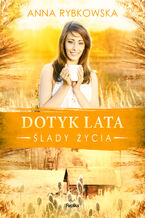 Okładka - Ślady życia (#3). Dotyk lata - Anna Rybkowska