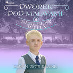 Dworek pod Malwami 8 - Piekielny Witia