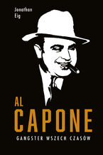 Okadka ksiki Al Capone. Gangster wszech czasw
